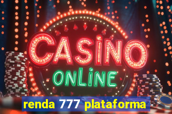 renda 777 plataforma